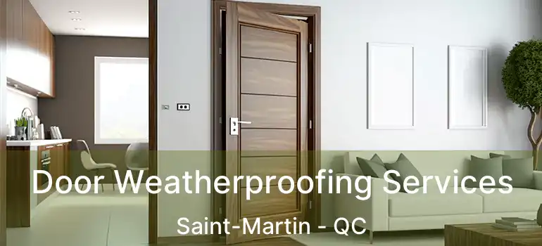  Door Weatherproofing Services Saint-Martin - QC