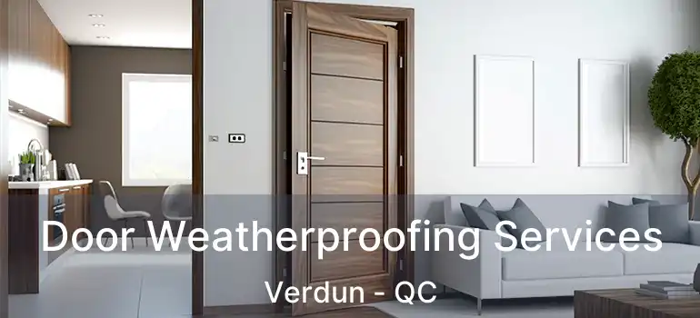  Door Weatherproofing Services Verdun - QC