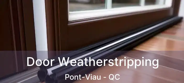  Door Weatherstripping Pont-Viau - QC