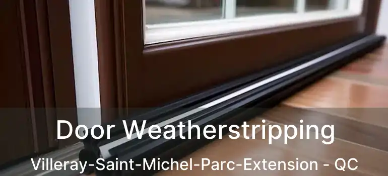  Door Weatherstripping Villeray-Saint-Michel-Parc-Extension - QC