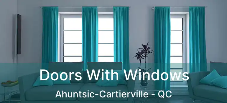  Doors With Windows Ahuntsic-Cartierville - QC