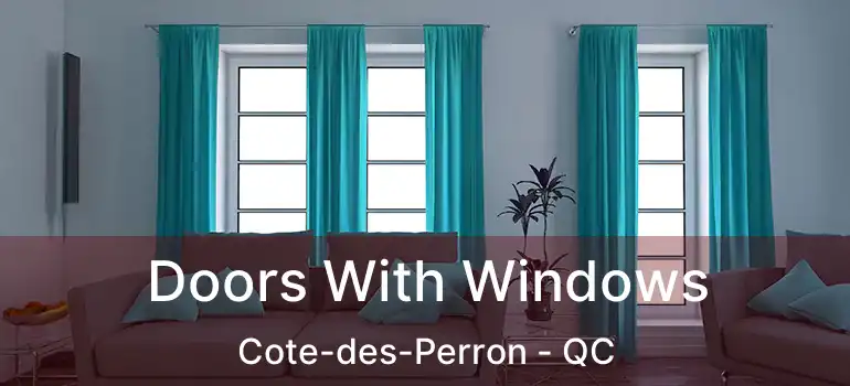  Doors With Windows Cote-des-Perron - QC