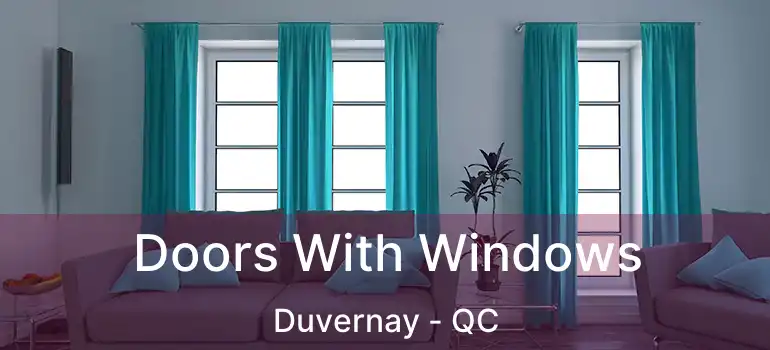  Doors With Windows Duvernay - QC
