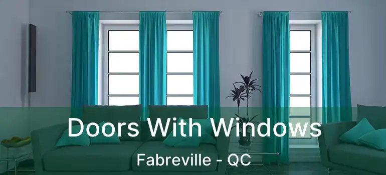  Doors With Windows Fabreville - QC