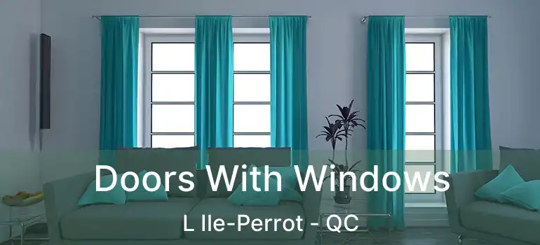  Doors With Windows L Ile-Perrot - QC