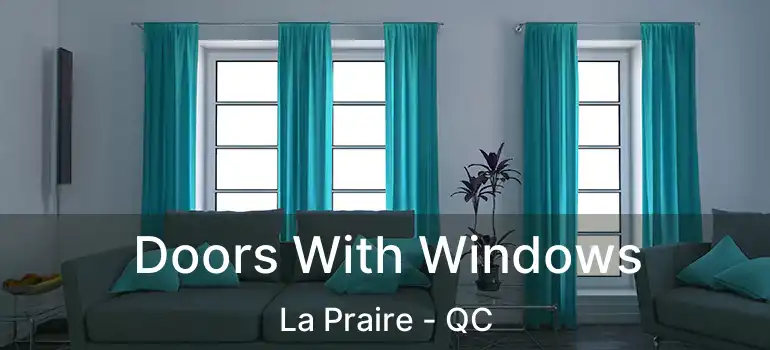  Doors With Windows La Praire - QC