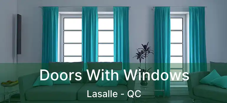  Doors With Windows Lasalle - QC
