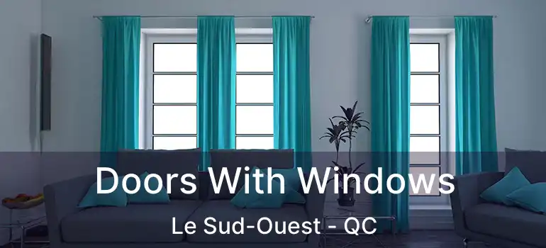  Doors With Windows Le Sud-Ouest - QC