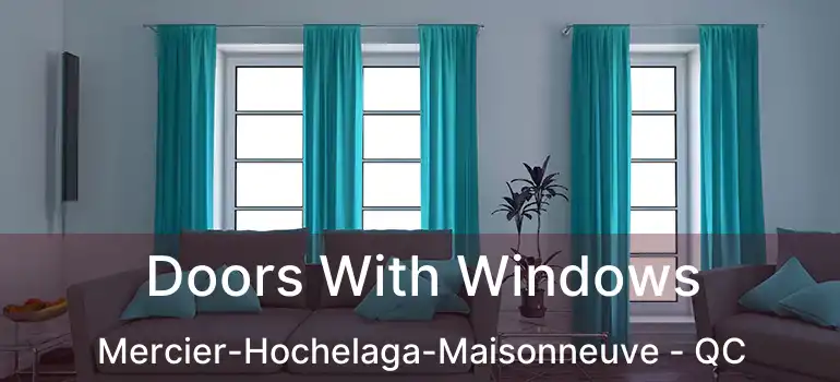  Doors With Windows Mercier-Hochelaga-Maisonneuve - QC
