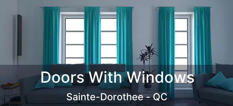  Doors With Windows Sainte-Dorothee - QC