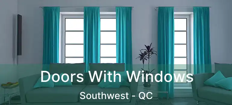  Doors With Windows Southwest - QC