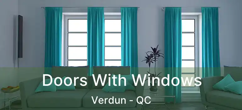  Doors With Windows Verdun - QC