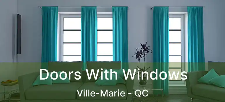  Doors With Windows Ville-Marie - QC