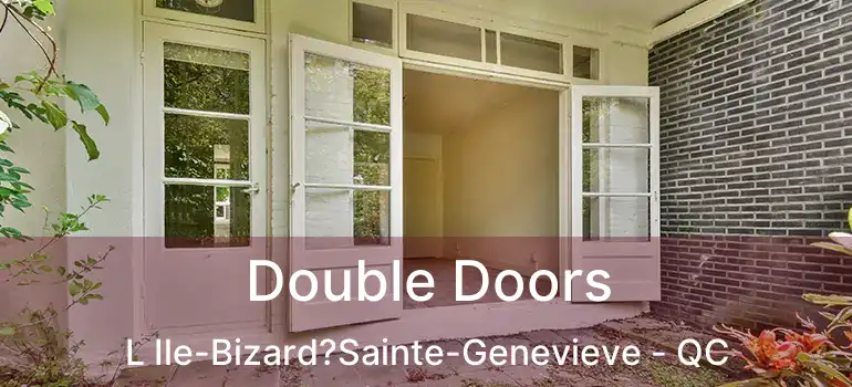  Double Doors L Ile-Bizard?Sainte-Genevieve - QC