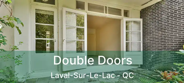  Double Doors Laval-Sur-Le-Lac - QC