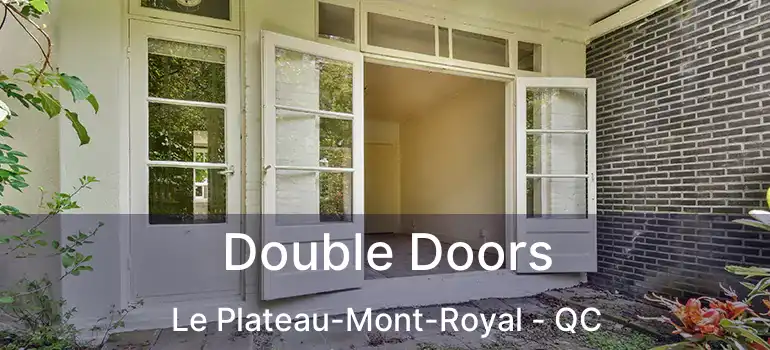  Double Doors Le Plateau-Mont-Royal - QC