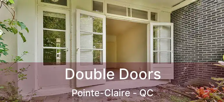  Double Doors Pointe-Claire - QC