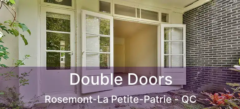  Double Doors Rosemont-La Petite-Patrie - QC