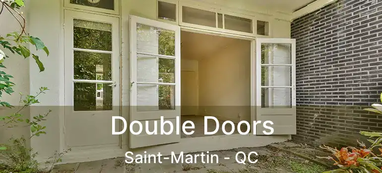  Double Doors Saint-Martin - QC