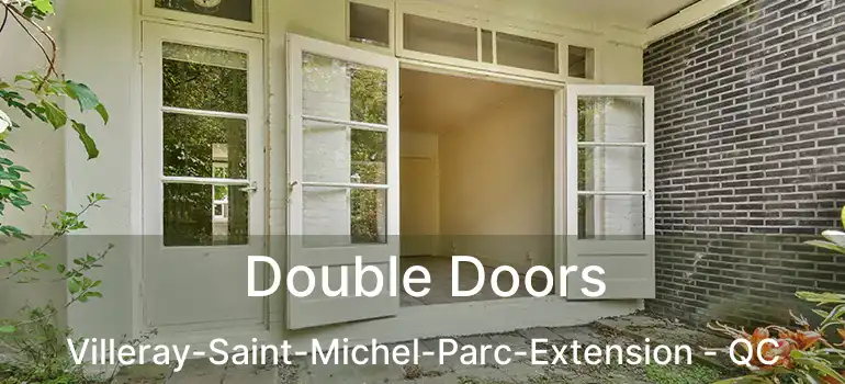 Double Doors Villeray-Saint-Michel-Parc-Extension - QC