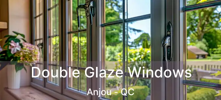  Double Glaze Windows Anjou - QC