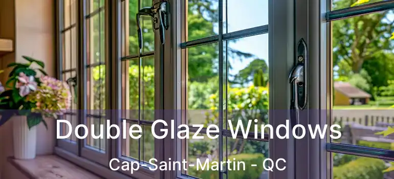  Double Glaze Windows Cap-Saint-Martin - QC