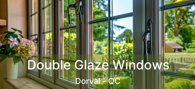  Double Glaze Windows Dorval - QC