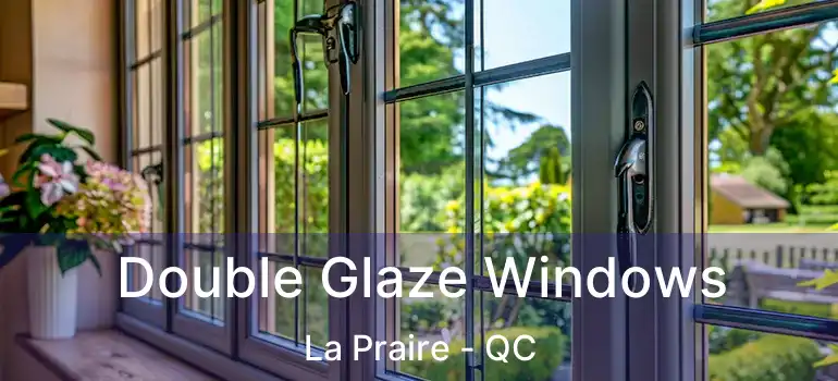  Double Glaze Windows La Praire - QC