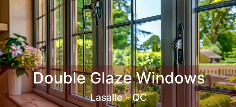  Double Glaze Windows Lasalle - QC