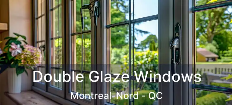  Double Glaze Windows Montreal-Nord - QC