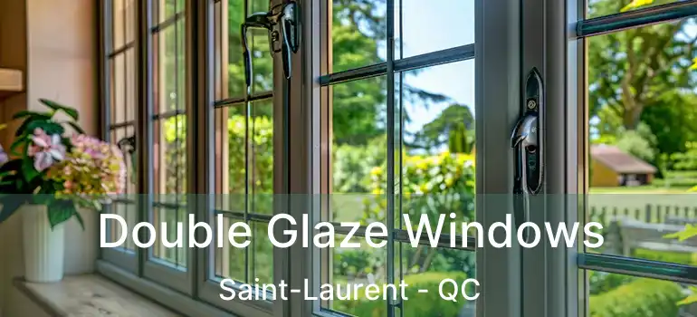  Double Glaze Windows Saint-Laurent - QC