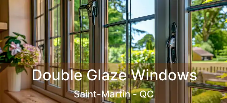  Double Glaze Windows Saint-Martin - QC