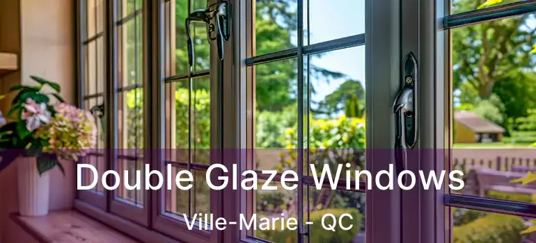  Double Glaze Windows Ville-Marie - QC