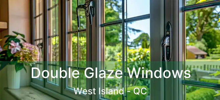  Double Glaze Windows West Island - QC