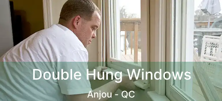  Double Hung Windows Anjou - QC