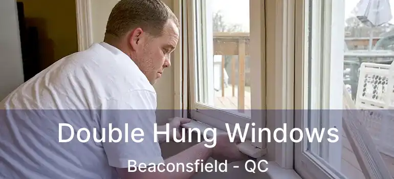  Double Hung Windows Beaconsfield - QC