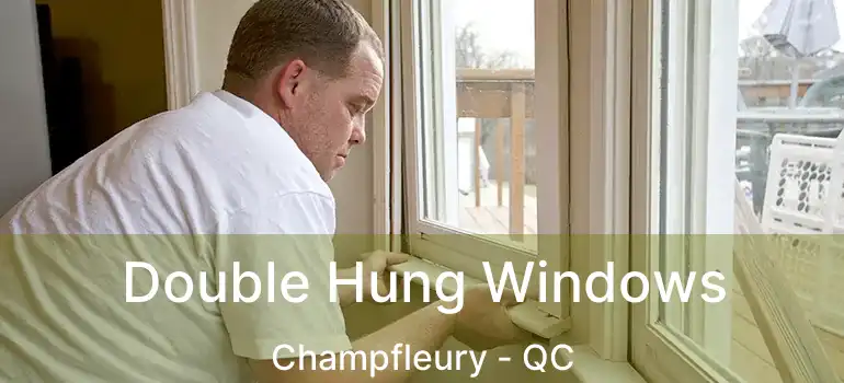  Double Hung Windows Champfleury - QC