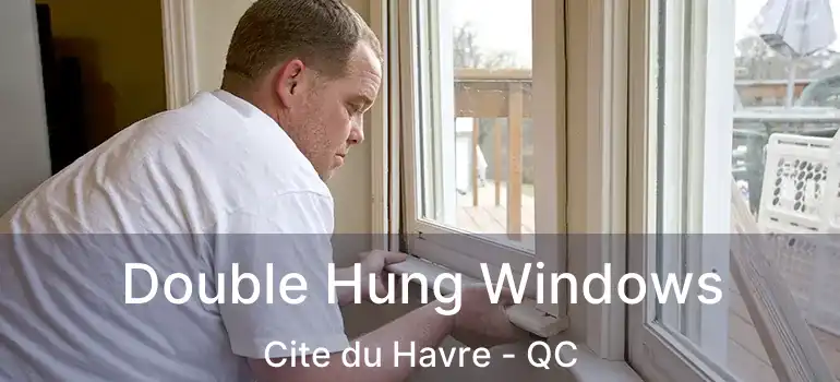  Double Hung Windows Cite du Havre - QC