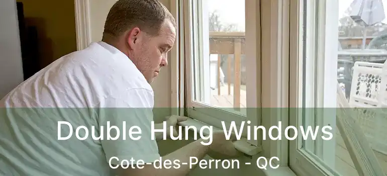  Double Hung Windows Cote-des-Perron - QC