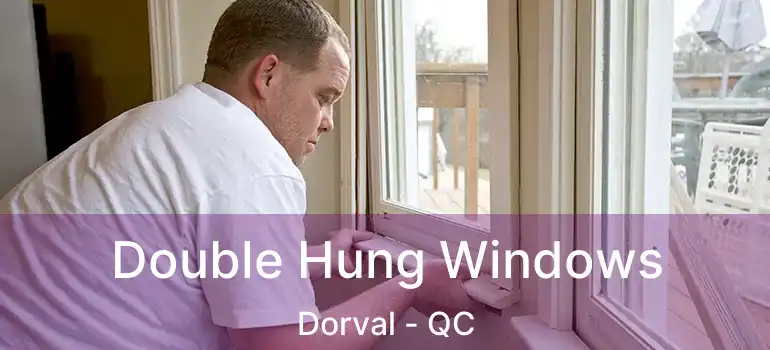  Double Hung Windows Dorval - QC