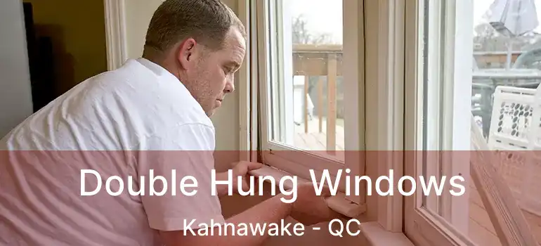  Double Hung Windows Kahnawake - QC