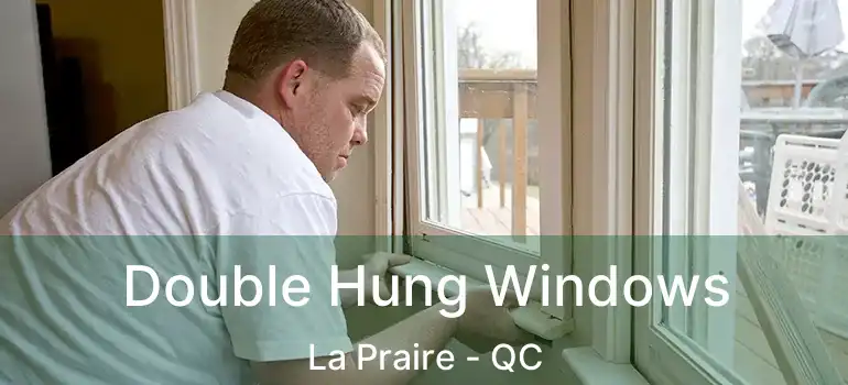  Double Hung Windows La Praire - QC