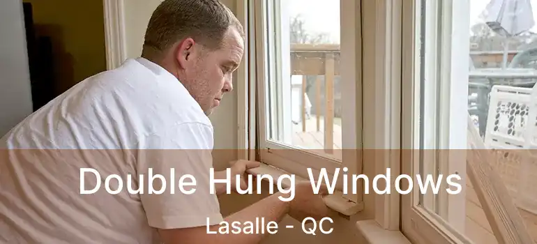 Double Hung Windows Lasalle - QC