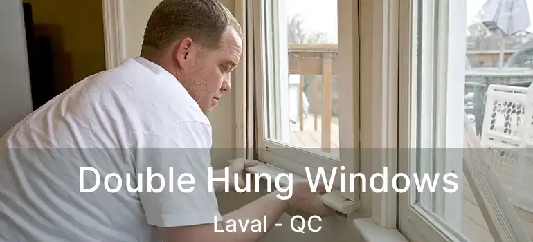  Double Hung Windows Laval - QC