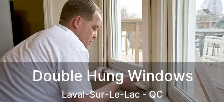  Double Hung Windows Laval-Sur-Le-Lac - QC
