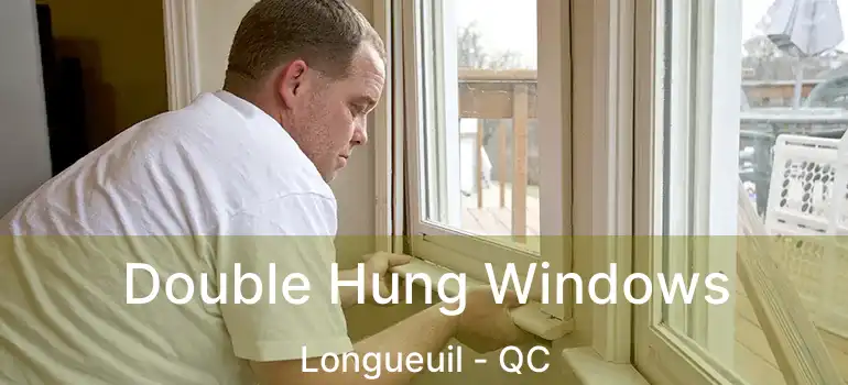  Double Hung Windows Longueuil - QC