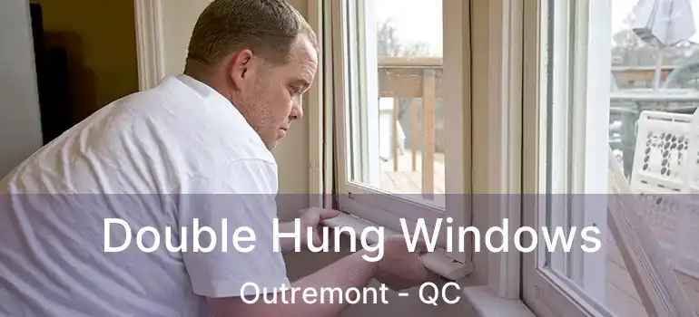  Double Hung Windows Outremont - QC