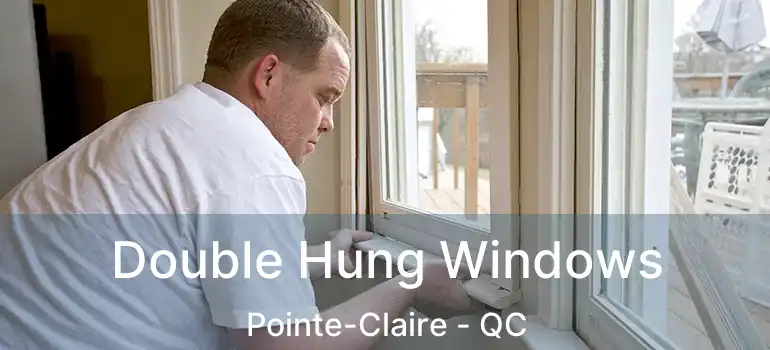 Double Hung Windows Pointe-Claire - QC