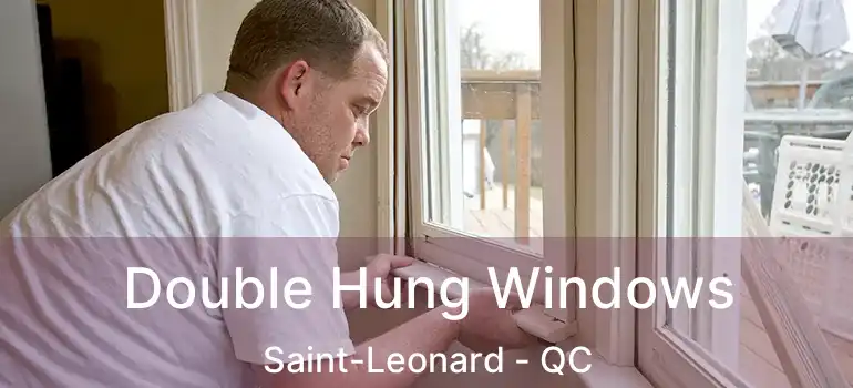  Double Hung Windows Saint-Leonard - QC