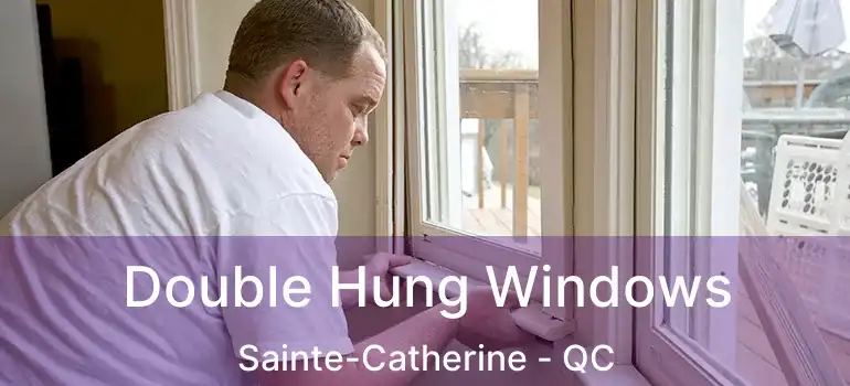  Double Hung Windows Sainte-Catherine - QC